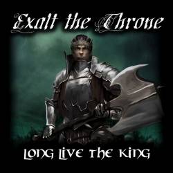 Exalt The Throne : Long Live the King